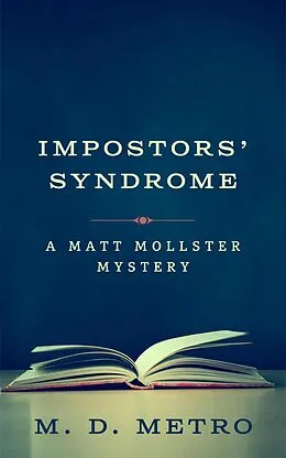 E-Book (epub) Impostors' Syndrome: A Matt Mollster Mystery von M. D. Metro
