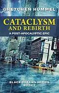 E-Book (epub) Cataclysm and Rebirth (Black Dreams, #1) von Gretchen Hummel