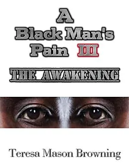 E-Book (epub) A Black Man's Pain III von Teresa Browning