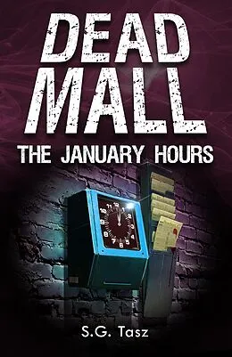 E-Book (epub) The January Hours (Dead Mall, #1) von S. G. Tasz