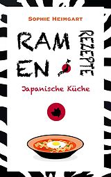 E-Book (epub) Ramen Rezpte - Japanische Küche von Sophie Heimgart
