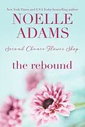 E-Book (epub) The Rebound (Second Chance Flower Shop, #2) von Noelle Adams