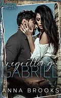 E-Book (epub) Regretting Gabriel (Reason to Ruin, #2) von Anna Brooks