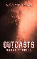 E-Book (epub) Outcasts: Short Stories von Nick Wisseman