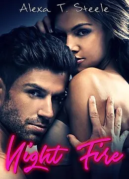 E-Book (epub) Night Fire von Alexa T. Steele