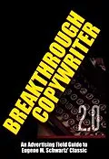 E-Book (epub) Breakthrough Copywriter 2.0: An Advertising Field Guide to Eugene M. Schwartz' Classic (Masters of Copywriting) von Robert C. Worstell