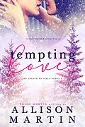 E-Book (epub) Tempting Love (The Adventure Girls of Cascade Falls) von Allison Martin, Trish Martin