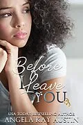 E-Book (epub) Before I Leave You von Angela Kay Austin