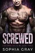 E-Book (epub) Screwed (Book 3) von Sophia Gray