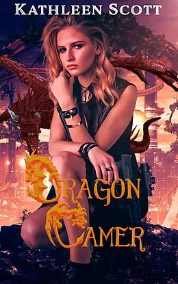 E-Book (epub) Dragon Tamer (Insternational Field Marshal Files Book 1) von Kathleen Scott