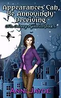 E-Book (epub) Appearances can be Annoyingly Deceiving (Diva Delaney Mysteries, #6) von Anni Jayde