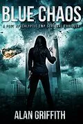 E-Book (epub) Blue Chaos: A Post Apocalyptic EMP Survival Thriller (Chaos Series, #1) von Alan Griffith