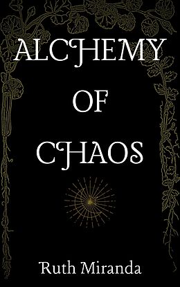 eBook (epub) Alchemy of Chaos de Ruth Miranda
