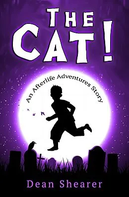 E-Book (epub) The Cat! (Afterlife Adventures, #1) von Dean Shearer