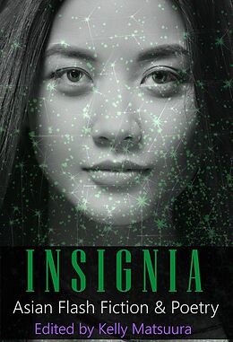 E-Book (epub) Insignia: Asian Flash Fiction & Poetry (The Insignia Series, #7) von Kelly Matsuura, Deon Visser, Gerard Sarnat