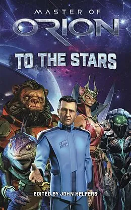 E-Book (epub) Master of Orion: To the Stars von Christopher Parker, Jane Lindskold, Michael Buonagurio