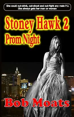 E-Book (epub) Stoney Hawk 2 - Prom Night (Stoney Hawk Novella series, #2) von Bob Moats
