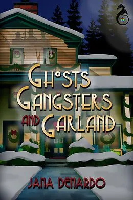 E-Book (epub) Ghosts, Gangsters & Garland von Jana Denardo