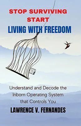 E-Book (epub) Stop Surviving Start Living With Freedom von Lawrence V. Fernandes