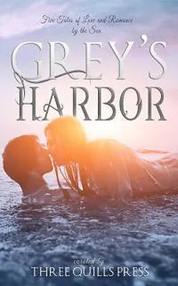 E-Book (epub) Grey's Harbor; A Grey's Harbor Anthology von Jennifer Sivec, J. C. Wing, Lark Griffing