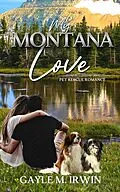E-Book (epub) My Montana Love (Pet Rescue Romance, #3) von Gayle M. Irwin