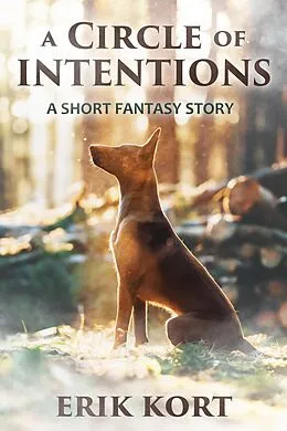 E-Book (epub) A Circle of Intentions von Erik Kort