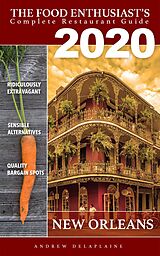E-Book (epub) New Orleans - 2020 (The Food Enthusiast's Complete Restaurant Guide) von Andrew Delaplaine