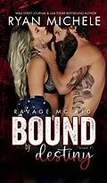 E-Book (epub) Bound by Destiny (Ravage MC #10) (Bound #5) von Ryan Michele
