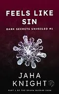 E-Book (epub) Feels Like Sin: Erotica for Adults, Voyeurism, Quickie Sex, Erotica Short Stories, Adult Erotica Books, Threesome, How to Have a Threeway (Dark Secrets Unveiled, #1) von Jaha Knight