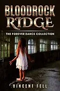 E-Book (epub) The Forever Dance Collection (Bloodrock Ridge, #4) von Vincent Fell