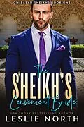 E-Book (epub) The Sheikh's Convenient Bride (Omirabad Sheikhs, #1) von Leslie North