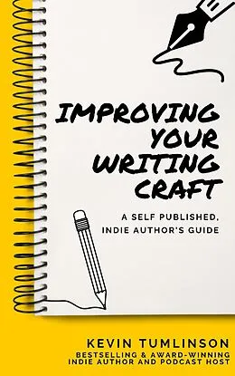 E-Book (epub) Improving Your Writing Craft: A Self Published, Indie Authors Guide (Wordslinger, #3) von Kevin Tumlinson