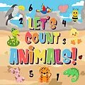 E-Book (epub) Let's Count Animals! | Can You Count the Dogs, Elephants and Other Cute Animals? | Super Fun Counting Book for Children, 2-4 Year Olds | Picture Puzzle Book (Counting Books for Kindergarten, #1) von Pamparam Kids Books