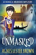 E-Book (epub) Unmasked (Venice Murder Mystery Series, #1) von Agnes Lester Brown