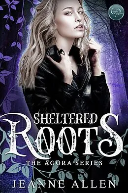 E-Book (epub) Sheltered Branches (The Agora Series, #2) von Jeanne Allen