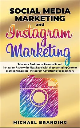 E-Book (epub) Social Media Marketing and Instagram Marketing von Michael Branding