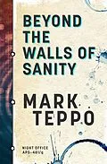 E-Book (epub) Beyond The Walls of Sanity (Night Office, #2) von Mark Teppo