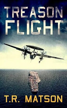E-Book (epub) Treason Flight von T. R. Matson