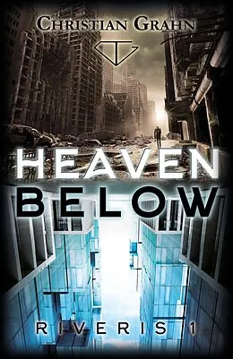 E-Book (epub) Heaven Below (Riveris, #1) von Christian Grahn