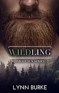 E-Book (epub) Wildling (Midnight Sun Series, #2) von Lynn Burke