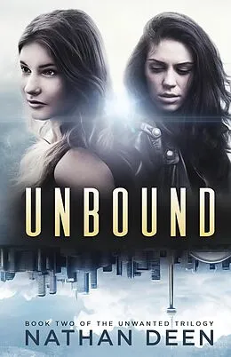 E-Book (epub) Unbound (The Unwanted Trilogy, #2) von Nathan Deen