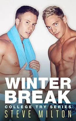 E-Book (epub) Winter Break (College Try, #1) von Steve Milton