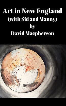 E-Book (epub) Art in New England (with Sid and Manny) von David Macpherson