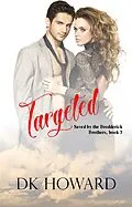 E-Book (epub) Targeted (Brodderick Brothers, #3) von Dk Howard