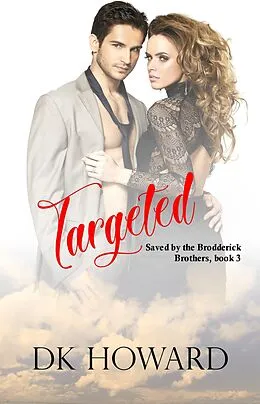 E-Book (epub) Targeted (Brodderick Brothers, #3) von Dk Howard