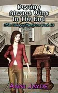 E-Book (epub) Destiny Always Wins in The End (Diva Delaney Mysteries, #13) von Anni Jayde