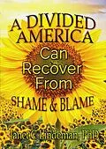 E-Book (epub) A Divided America Can Recover From Shame & Blame von Janet C. Lindeman