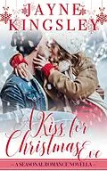 E-Book (epub) A Kiss For Christmas Eve (Four Seasons of Romance, #2) von Jayne Kingsley