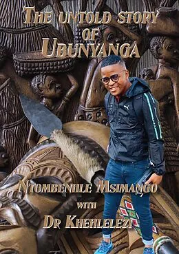 E-Book (epub) The Untold Story of Ubunyanga with Dr Khehlelezi von Ntombenhle Msimango