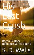 E-Book (epub) His Last Crush (Regan Brothers) von S. D. Wells